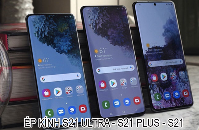 Ép kính Samsung S21 Ultra, S21 Plus, S21 lấy ngay Hà Nội