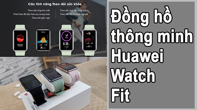 Đồng hồ thông minh Huawei Watch Fit new 2020