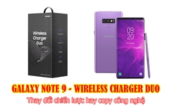 Sạc không dây Galaxy Note 9 - Thay đổi về chiến lược hay copy công nghệ