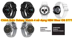 Smartwatch Galaxy Watch4 chính thức được Google xác nhận tên hệ điều hành Wear OS 3