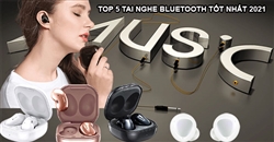 TOP 5 tai nghe Bluetooth Samsung tốt nhất 2021 cho Android, IOS