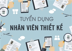 Tuyển dụng nhân viên thiết kế hình ảnh - Đi làm ngay tại Hà Nội 2022