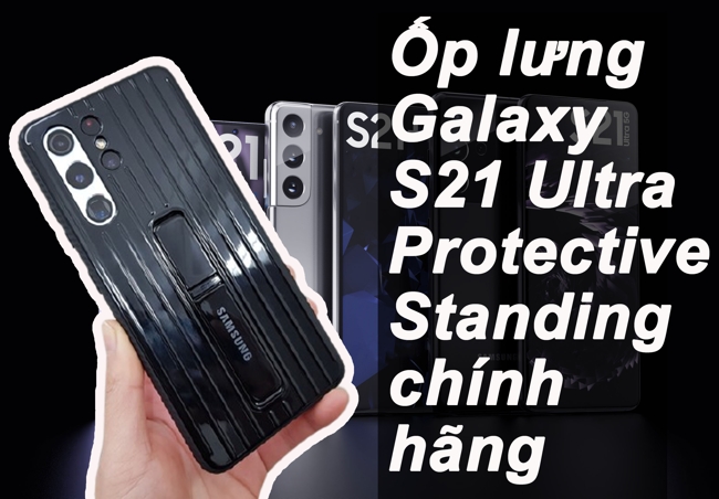 Ốp lưng Samsung S21 Ultra Protective Standing chính hãng