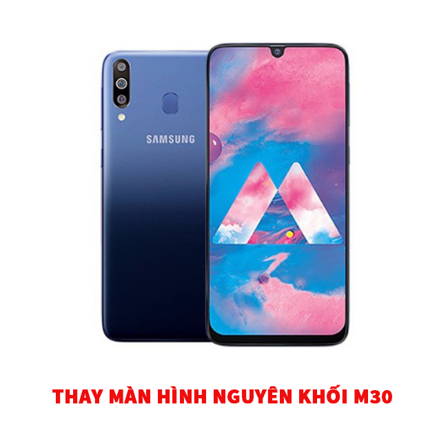 Thay màn hình Samsung M33|M32|M31|M30|M30S giá bao nhiêu Hà Nội, TPHCM?