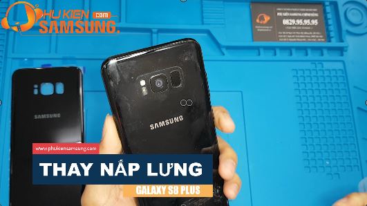 Thay nắp lưng Galaxy S8 Plus, S8 chính hãng