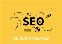 Cập nhật xu hướng SEO - CONTENT 2023 bạn cần biết để phát triển Website