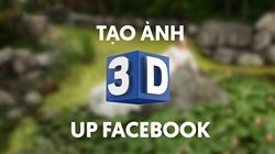 Hướng dẫn bạn chụp ảnh 3D trên facebook với máy Samsung