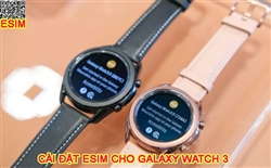 Hướng dẫn cách cài đặt|thêm Esim cho Galaxy Watch 3 45mm LTE