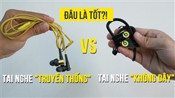 Lý do tai nghe dây được ưa thích hơn tai nghe bluetooth là gì?