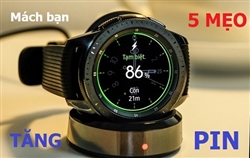 Mách bạn 5 mẹo nhỏ giúp tăng thời gian dùng pin trên Smartwatch